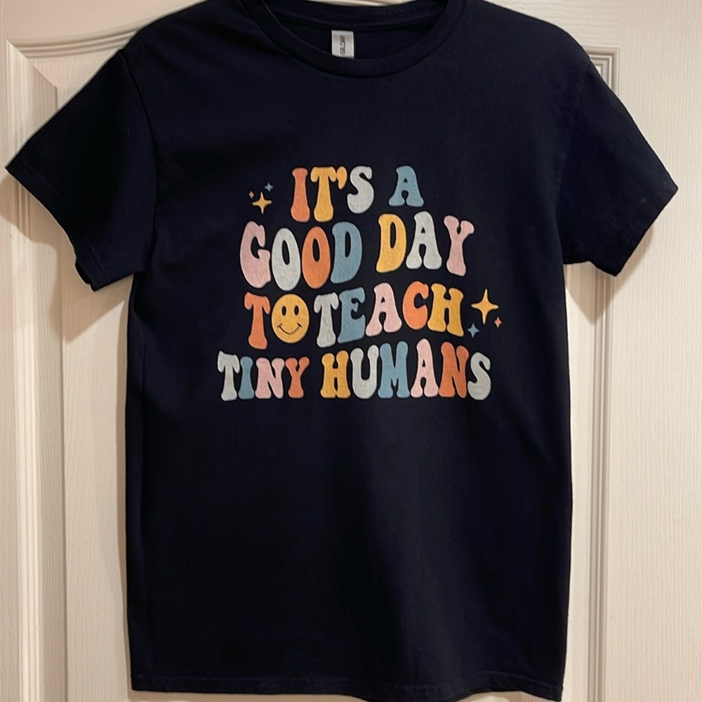 It’s a good day to teach tiny Humans - black tee shirt size small